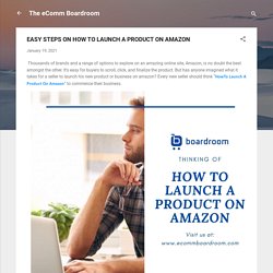EASY STEPS ON HOW TO LAUNCH A PRODUCT ON AMAZON