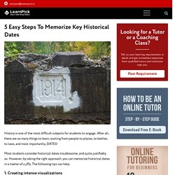 5 Easy Steps To Memorize Key Historical Dates