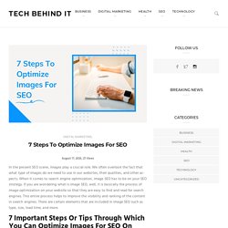 7 Steps To Optimize Images For SEO – Tech Behind It