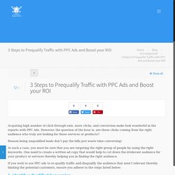 3 Steps to Prequalify Traffic with PPC Ads and Boost your ROI