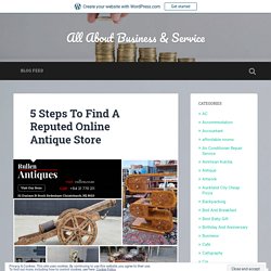 5 Steps To Find A Reputed Online Antique Store