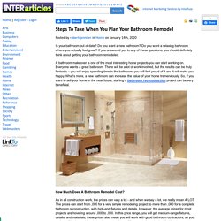 Steps To Take When You Plan Your Bathroom Remodel