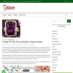 5 Steps To Tell If An Amethyst Is Real Or Fake - 9Gem.com.au