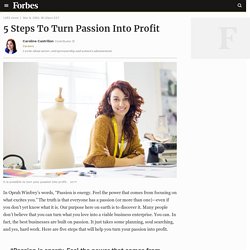 5 Steps To Turn Passion Into Profit