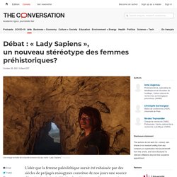 Débat : « Lady Sapiens », un nouveau stéréotype des femmes préhistoriques?