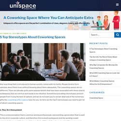 5 Top Stereotypes About Coworking Spaces