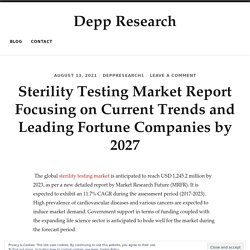 Sterility Testing Market Report Focusing on Current Trends and Leading Fortune Companies by 2027