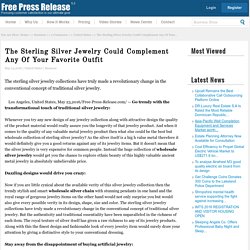 The Sterling Silver Jewelry Could Complement Any Of Your Favorite Outfit