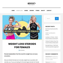 Weight Loss Steroids for Females - Anavar vs Clenbuterol Review