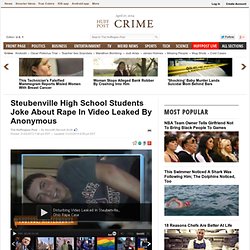 Steubenville High School Students Joke About Rape In Video Leaked By Anonymous