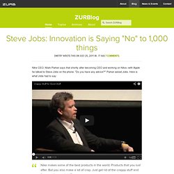Steve Jobs: Innovation is Saying "No" to 1,000 things by ZURB