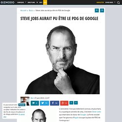 Steve Jobs aurait pu être le PDG de Google
