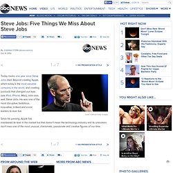 Steve Jobs: 5 Things We Miss About Steve Jobs