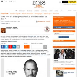 Steve Jobs est mort : pourquoi est-il présenté comme un dieu