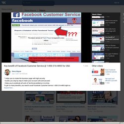 Key benefit of Facebook Customer Service @ 1-850-316-4893 for USA
