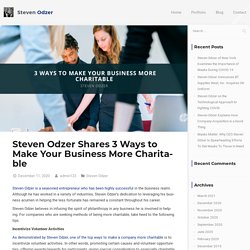 Steven Odzer Shares 3 Ways to Make Your Business More Charitable