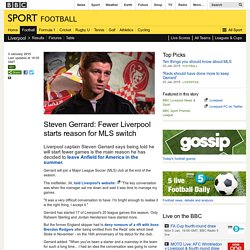 Steven Gerrard: Fewer Liverpool starts reason for MLS switch