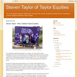 Steven Taylor of Taylor Equities: Steven Taylor - Why I Started Taylor Equities