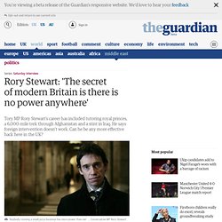 Rory Stewart: 'The secret of modern Britain is there is no power anywhere'