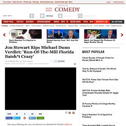 Jon Stewart Rips Michael Dunn Verdict: 'Run-Of-The-Mill Florida Batsh*t Crazy'