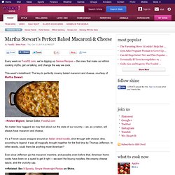 Martha Stewart's Perfect Baked Macaroni & Cheese - Food on Shine