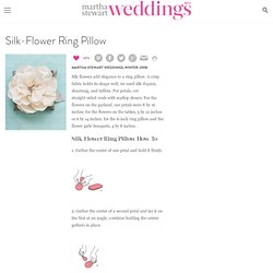 Silk-Flower Ring Pillow - Martha Stewart Weddings Planning & Tools