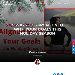 5 Tips To Stick To Your Goals During the Holidays Season
