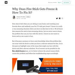 Why Does Fire Stick Gets Freeze & How To Fix It? - Amazon Fire Stick - Medium