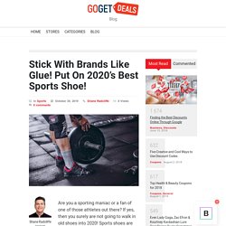 Stick With Brands Like Glue! 2020’s Best Sports Shoe!