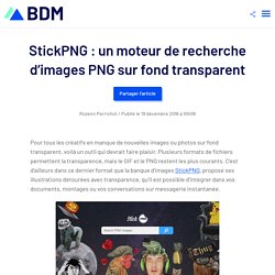 StickPNG : un moteur de recherche d'images PNG sur fond transparent - Blog du Modérateur