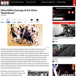 China Stifles Coverage of U.S.-China 'Basketbrawl' - Global