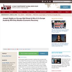 Joseph Stiglitz on Occupy Wall Street & Why U.S.-Europe Austerity Will Only Weaken Economic Recovery