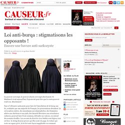 Loi anti-burqa : stigmatisons les opposants ! - Causeur.fr