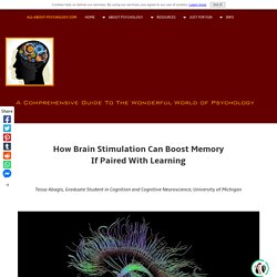 How Brain Stimulation Can Boost Memory If Paired With Learning