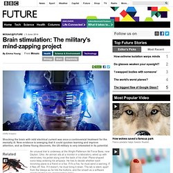 Brain stimulation: The military’s mind-zapping project