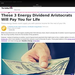 Forget the Fourth Stimulus Check, These 3 Energy Dividend Aristocrats Will Pay You for Life