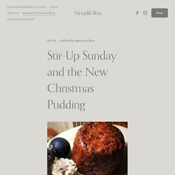 Stir-Up Sunday and the New Christmas Pudding — Neep&Okra