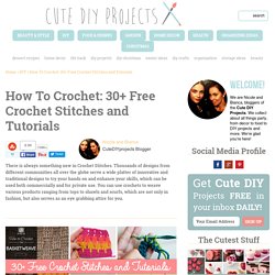 How To Crochet: 30+ Free Crochet Stitches and Tutorials – Cute DIY Projects