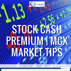 Stock Market Opening Bell – Stock Cash Premium