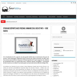 Stockage déporté avec FreeNAS: VMware ESXi, iSCSI et NFS – 1ere partie - SynerGeek.fr
