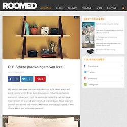 DIY: Stoere plankdragers van leer Roomed