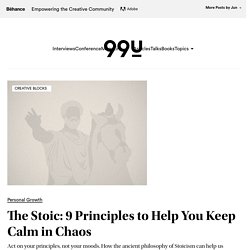 The Stoic: 9 Principles to Help You Keep Calm in Chaos