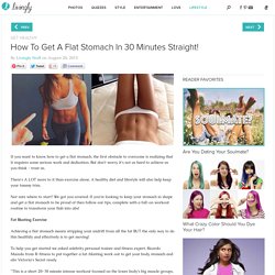 How To Get A Flat Stomach In 30 Minutes Straight!
