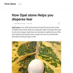 How Opal stone Helps you disperse fear
