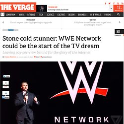 Stone cold stunner: WWE Network could be the start of the TV dream