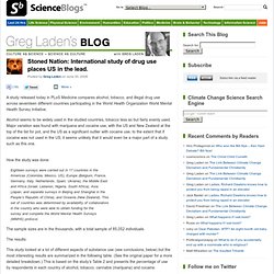 Stoned Nation: International study of drug use places US in the lead. : Greg Laden's Blog
