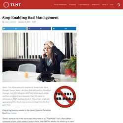 Stop Enabling Bad Management