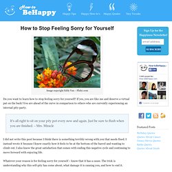 How to Stop Feeling Sorry for Yourself