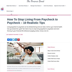 How To Stop Living From Paycheck to Paycheck – 10 Realistic Tips