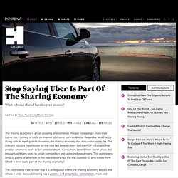 Stop Saying Uber Is Part Of The Sharing Economy